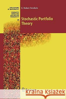 Stochastic Portfolio Theory E. Robert Fernholz 9781441929877 Not Avail