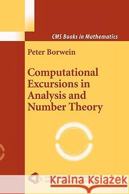 Computational Excursions in Analysis and Number Theory Peter Borwein 9781441930002 Not Avail