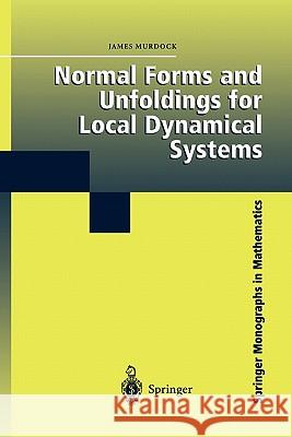 Normal Forms and Unfoldings for Local Dynamical Systems James Murdock 9781441930132