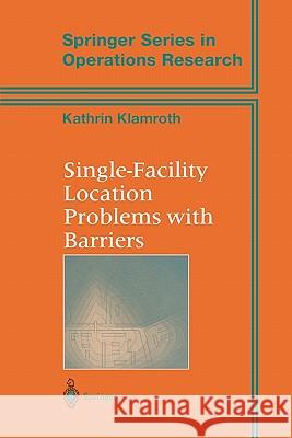 Single-Facility Location Problems with Barriers Kathrin Klamroth 9781441930279