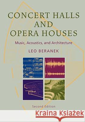 Concert Halls and Opera Houses: Music, Acoustics, and Architecture Beranek, Leo 9781441930385