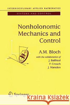 Nonholonomic Mechanics and Control A. M. Bloch 9781441930439 Not Avail