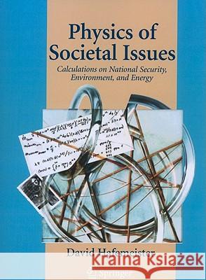 Physics of Societal Issues: Calculations on National Security, Environment, and Energy Hafemeister, David 9781441930569 Not Avail