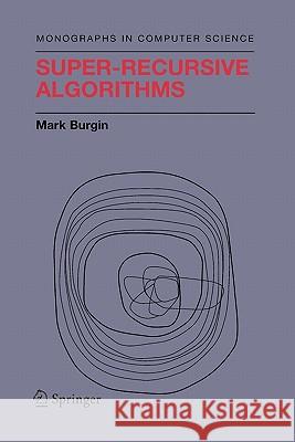 Super-Recursive Algorithms Mark Burgin 9781441930606