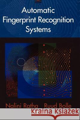 Automatic Fingerprint Recognition Systems Nalini Ratha Ruud Bolle 9781441930699