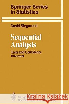 Sequential Analysis: Tests and Confidence Intervals Siegmund, David 9781441930750