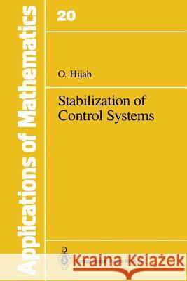 Stabilization of Control Systems O. Hijab 9781441930804 Not Avail