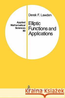 Elliptic Functions and Applications Derek F. Lawden 9781441930903 Springer