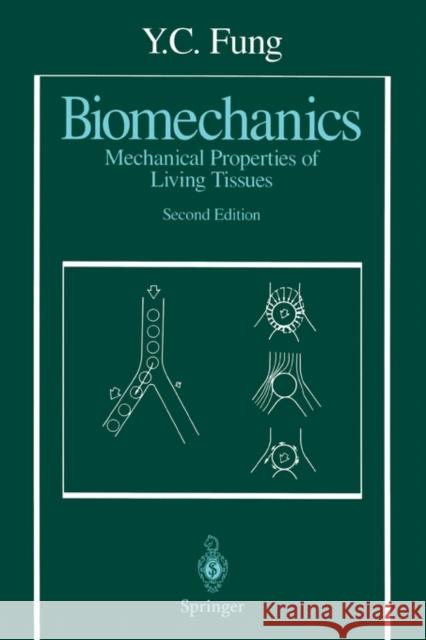 Biomechanics: Mechanical Properties of Living Tissues Fung, Y. C. 9781441931047 Springer