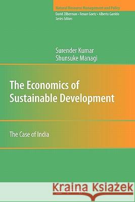 The Economics of Sustainable Development: The Case of India Kumar, Surender 9781441931108 Springer