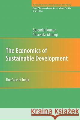 The Economics of Sustainable Development: The Case of India Kumar, Surender 9781441931108