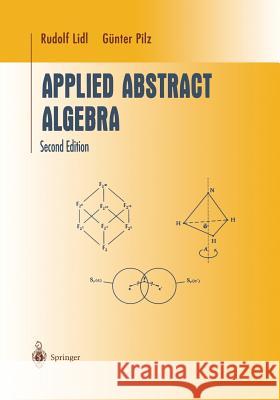 Applied Abstract Algebra Rudolf Lidl Gunter Pilz G. Nter Pilz 9781441931177 Springer