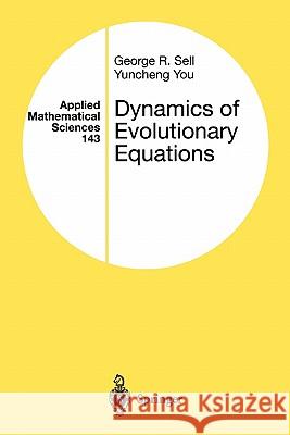 Dynamics of Evolutionary Equations George R. Sell Yuncheng You 9781441931184 Springer