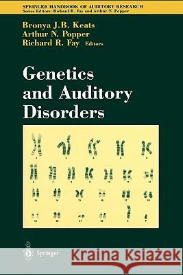 Genetics and Auditory Disorders Bronya J. B. Keats Richard R. Fay 9781441931290 Springer