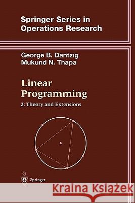 Linear Programming 2: Theory and Extensions Dantzig, George B. 9781441931405 Springer