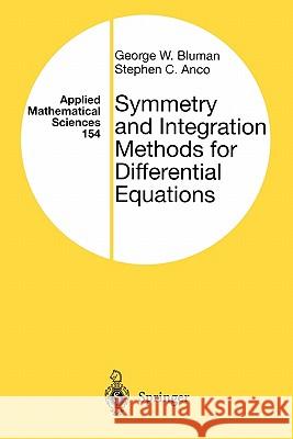 Symmetry and Integration Methods for Differential Equations George Bluman Stephen Anco 9781441931474 Springer