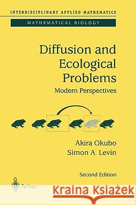 Diffusion and Ecological Problems: Modern Perspectives Akira Okubo Smon A. Levin 9781441931511 Springer