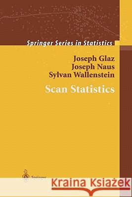 Scan Statistics Joseph Glaz Joseph Naus Sylvan Wallenstein 9781441931672 Springer
