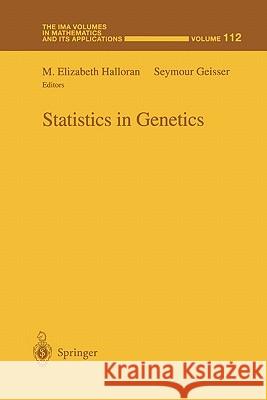 Statistics in Genetics M. Elizabeth Halloran Seymour Geisser 9781441931702 Springer