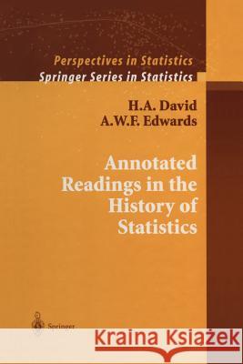 Annotated Readings in the History of Statistics H. a. David A. W. F. Edwards 9781441931740 Not Avail