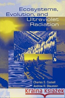 Ecosystems, Evolution, and Ultraviolet Radiation Charles Cockell Andrew R. Blaustein 9781441931818