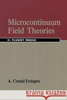 Microcontinuum Field Theories: II. Fluent Media Eringen, A. Cemal 9781441931924 Springer
