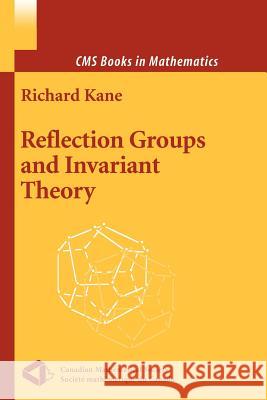 Reflection Groups and Invariant Theory Richard Kane 9781441931948 Not Avail