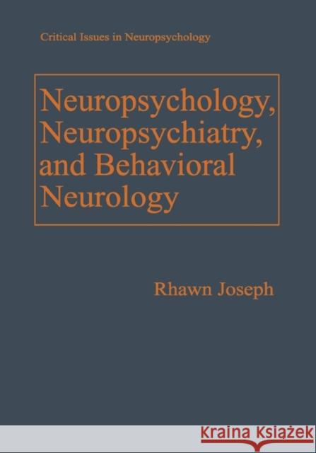 Neuropsychology, Neuropsychiatry, and Behavioral Neurology Rhawn Joseph 9781441932112 Not Avail