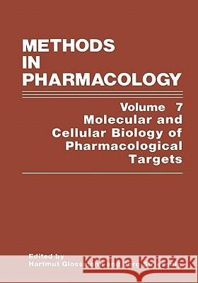 Methods in Pharmacology: Molecular and Cellular Biology of Pharmacological Targets Glossmann, H. 9781441932327 Not Avail