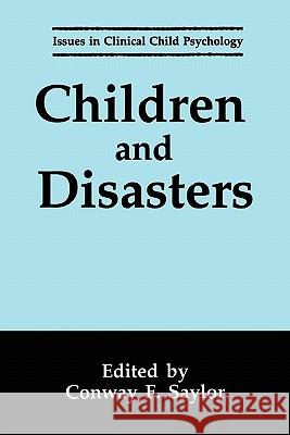 Children and Disasters Conway F. Saylor 9781441932341 Not Avail