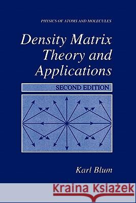 Density Matrix Theory and Applications Karl Blum 9781441932570 Not Avail