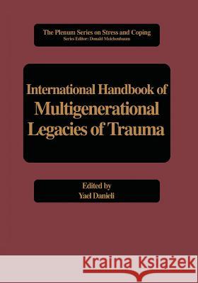 International Handbook of Multigenerational Legacies of Trauma Yael Danieli 9781441932877