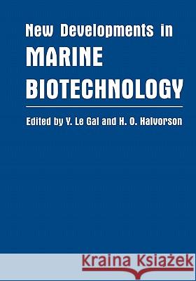 New Developments in Marine Biotechnology Y. L H. O. Halvorson 9781441933003 Not Avail