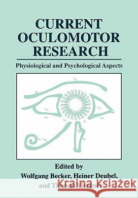 Current Oculomotor Research: Physiological and Psychological Aspects Becker, Wolfgang 9781441933089