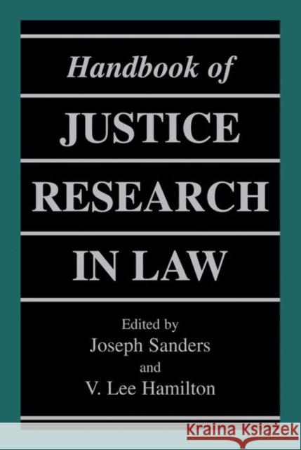 Handbook of Justice Research in Law Joseph Sanders V. Lee Hamilton 9781441933409