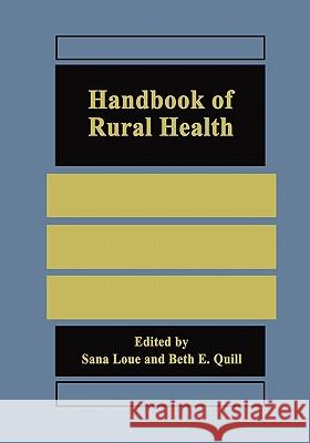 Handbook of Rural Health Sana Loue Beth E. Quill 9781441933478 Not Avail