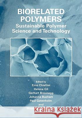 Biorelated Polymers: Sustainable Polymer Science and Technology Chiellini, Emo 9781441933690 Not Avail