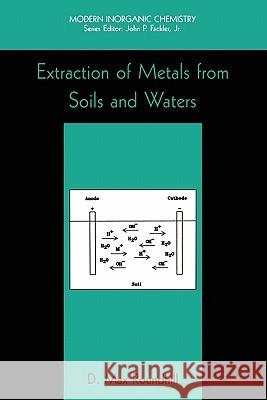 Extraction of Metals from Soils and Waters D. Max Roundhill 9781441933782 Not Avail