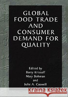 Global Food Trade and Consumer Demand for Quality Barry Krissoff Mary Bohman Julie Caswell 9781441933799 Not Avail