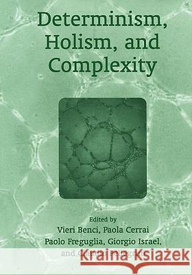 Determinism, Holism, and Complexity Claudio Pellegrini Paola Cerrai Paolo Freguglia 9781441933942
