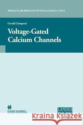 Voltage-Gated Calcium Channels Gerald Werner Zamponi 9781441934116