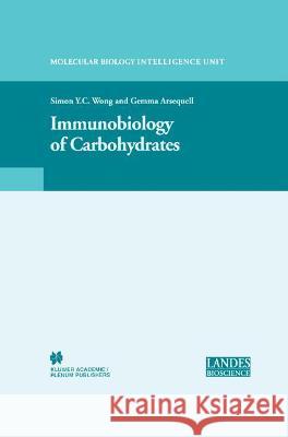 Immunobiology of Carbohydrates Simon Wong Gemma Arsequell 9781441934147 Not Avail