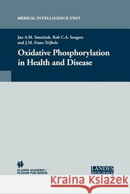 Oxidative Phosphorylation in Health and Disease Jan A. M. Smeitink 9781441934352 Not Avail