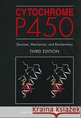 Cytochrome P450: Structure, Mechanism, and Biochemistry Ortiz De Montellano, Paul R. 9781441934437