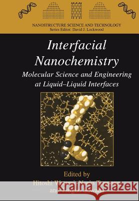 Interfacial Nanochemistry: Molecular Science and Engineering at Liquid-Liquid Interfaces Watarai, Hitoshi 9781441934574 Not Avail