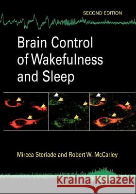 Brain Control of Wakefulness and Sleep Mircea M. Steriade Robert W. McCarley 9781441934703