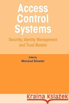 Access Control Systems: Security, Identity Management and Trust Models Benantar, Messaoud 9781441934734 Not Avail