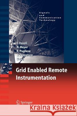 Grid Enabled Remote Instrumentation Franco Davoli Norbert Meyer Roberto Pugliese 9781441935069