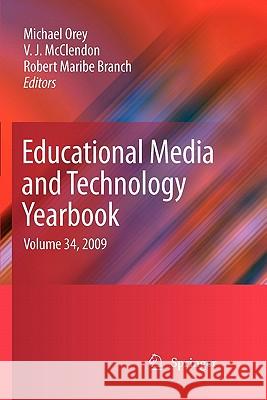 Educational Media and Technology Yearbook: Volume 34, 2009 Orey, Michael 9781441935120