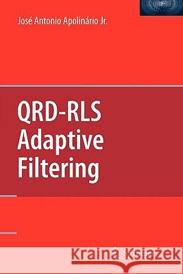 Qrd-Rls Adaptive Filtering Apolinario Jr, Jose 9781441935267 Springer